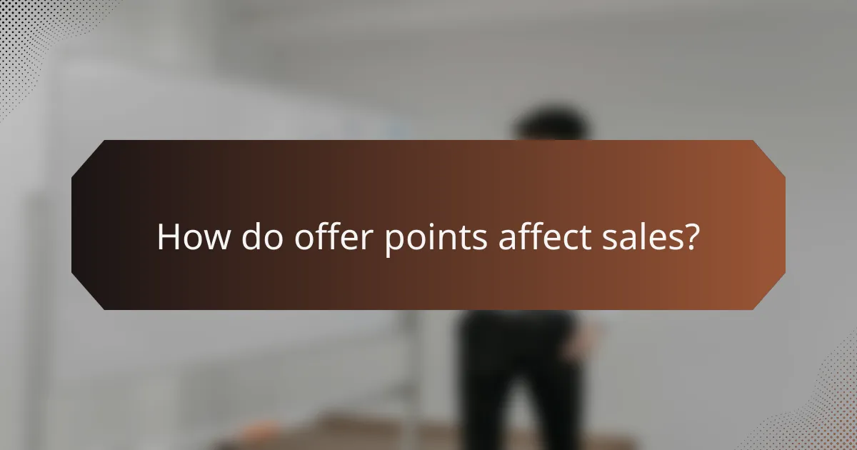 How do offer points affect sales?