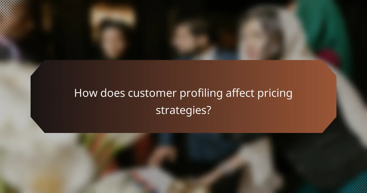 How does customer profiling affect pricing strategies?