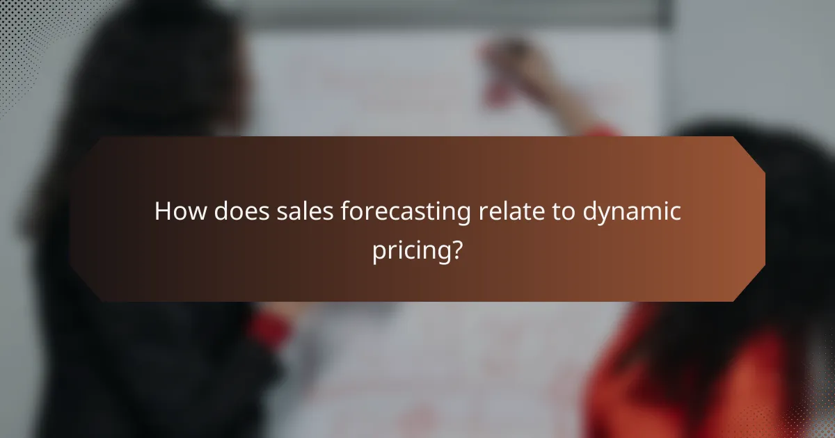How does sales forecasting relate to dynamic pricing?