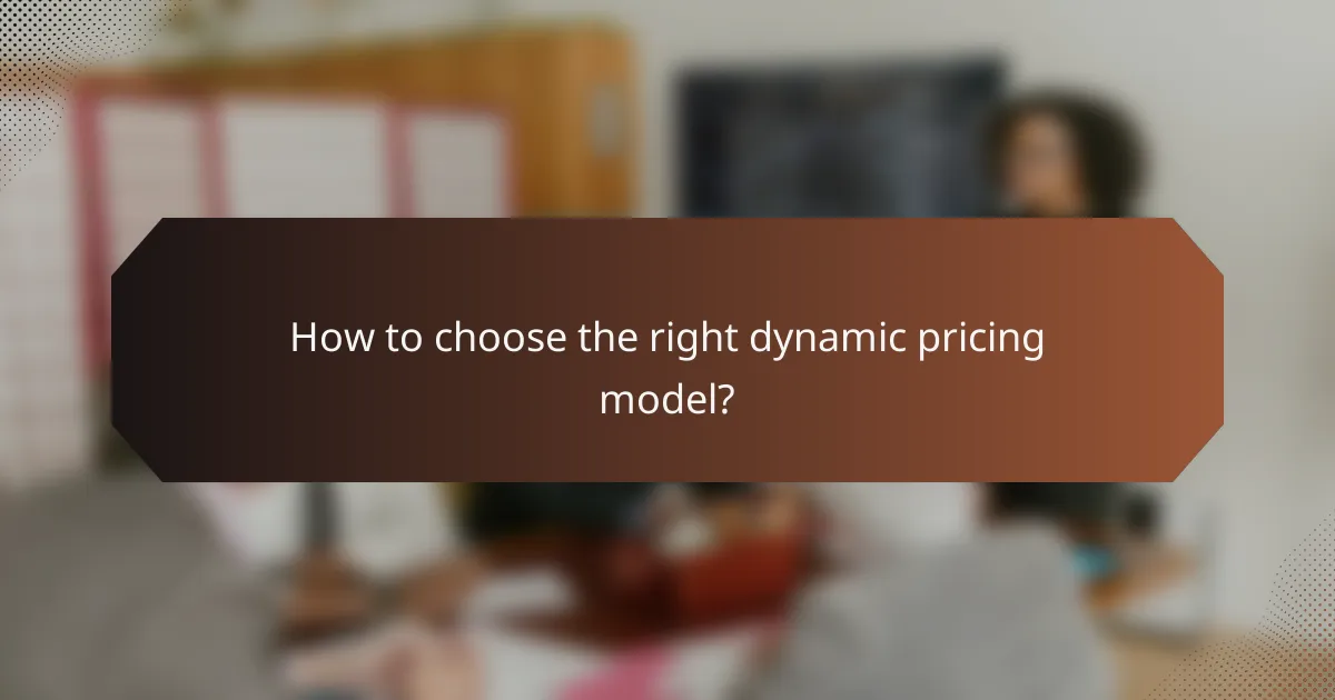 How to choose the right dynamic pricing model?