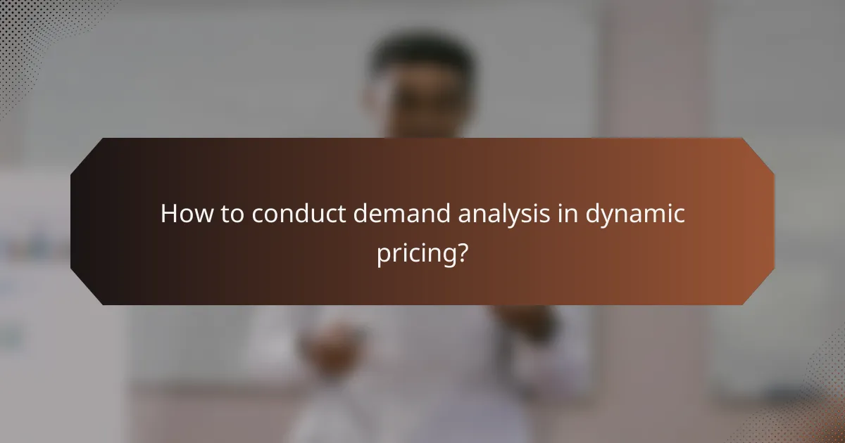 How to conduct demand analysis in dynamic pricing?