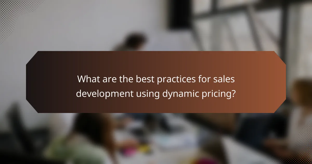 What are the best practices for sales development using dynamic pricing?